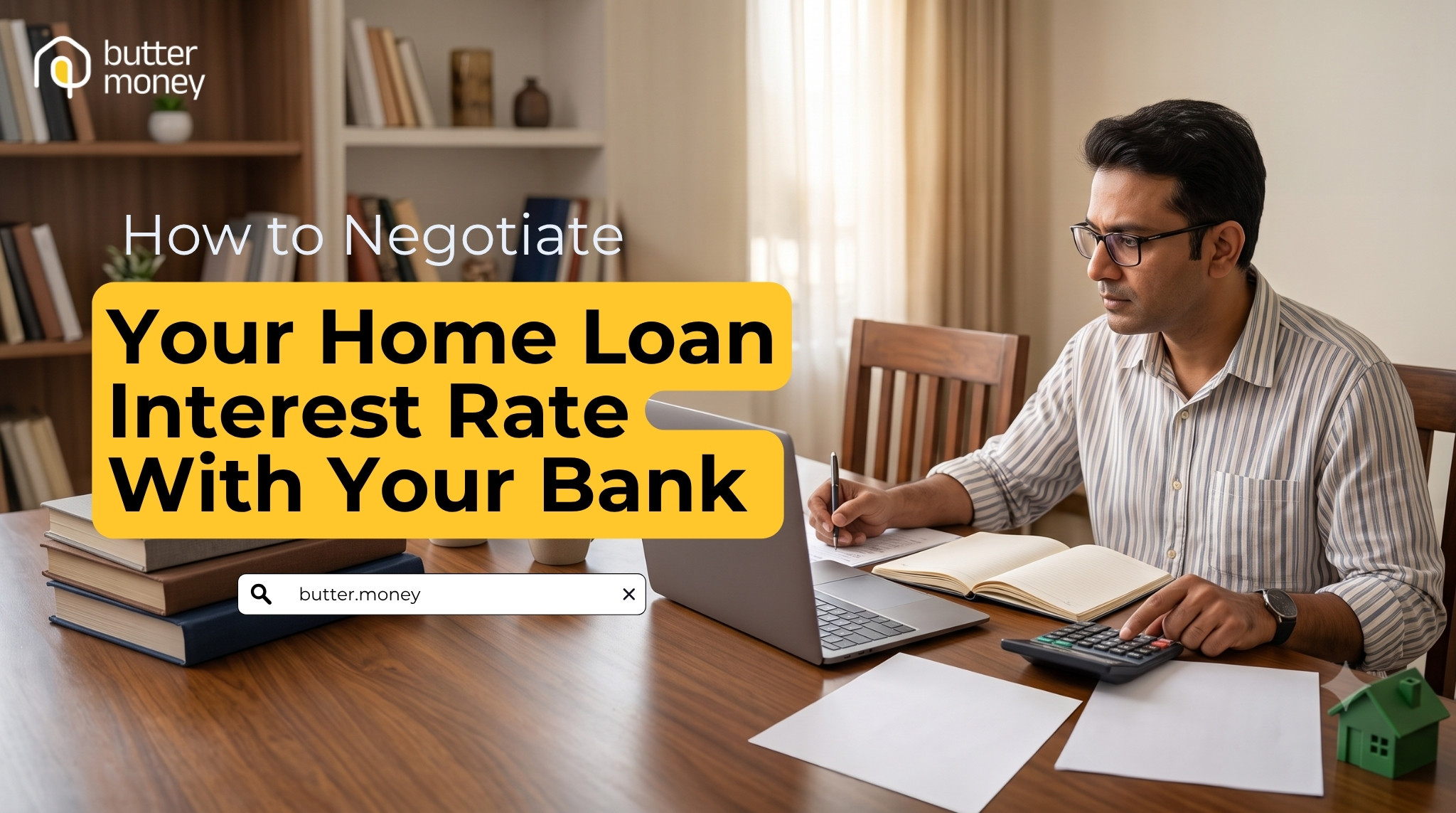 How to Negotiate Your Home Loan Interest Rate With Your Bank